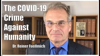 DR. REINER FUELLMICH - COVID CRIMES AGAINST HUMANITY AND THE COMING WAR CRIMES TRIBUNALS - Fringe News